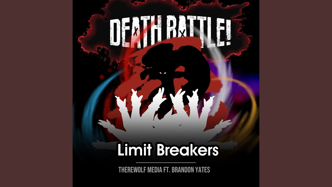 Death Battle: Limit Breakers (feat. Brandon Yates)