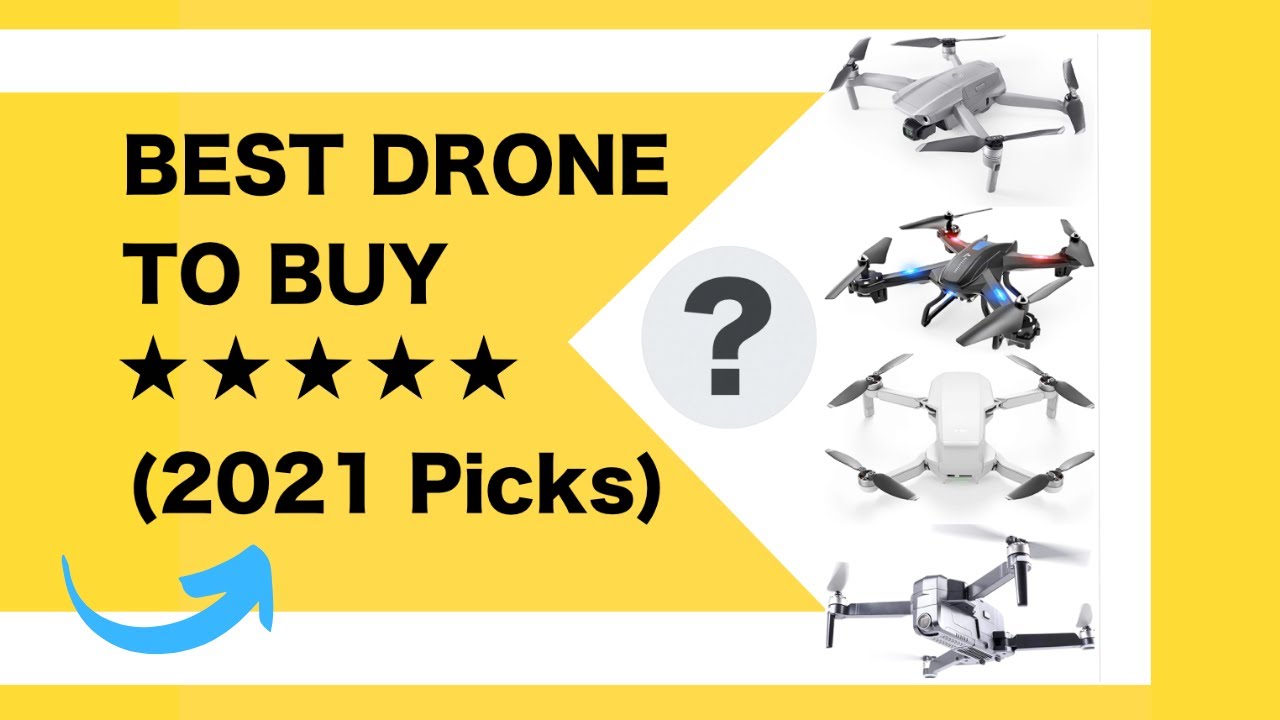 Best Drone To Buy in 2021? [Top Rated & Updated]
