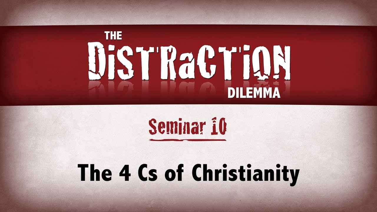 Distraction Dilemma 10 - The 4 Cs of Christianity