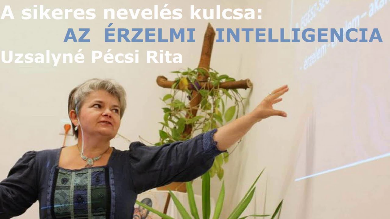 Uzsalyné Pécsi Rita: A sikeres nevelés kulcsa - az érzelmi intelligencia / MOGY2020