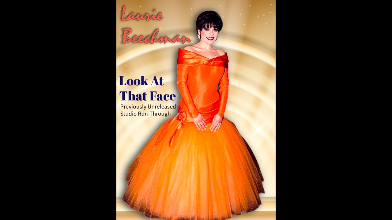 Laurie Beechman - Look At That Face (Unreleased Studio Run-Through)