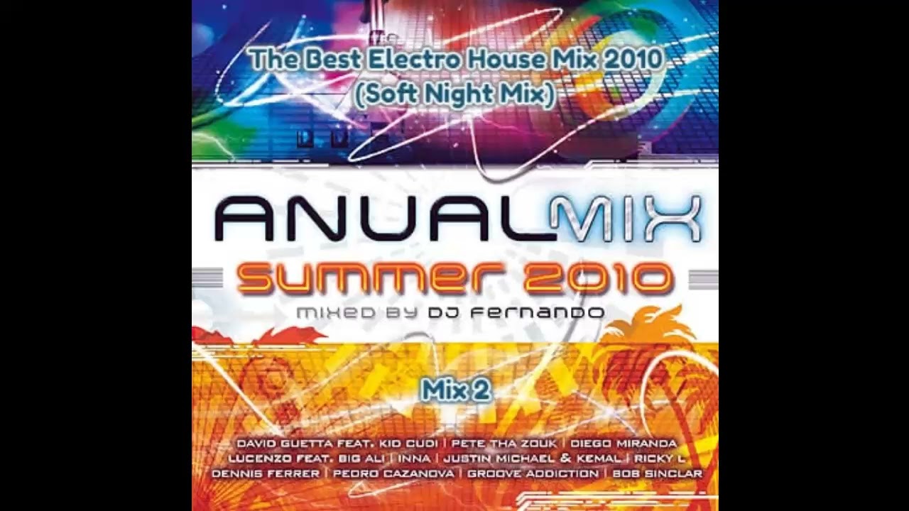 Anual Mix Summer 2010 - Mix 2 - THE BEST ELECTRO HOUSE MIX 2010 (SOFT NIGHT MIX)