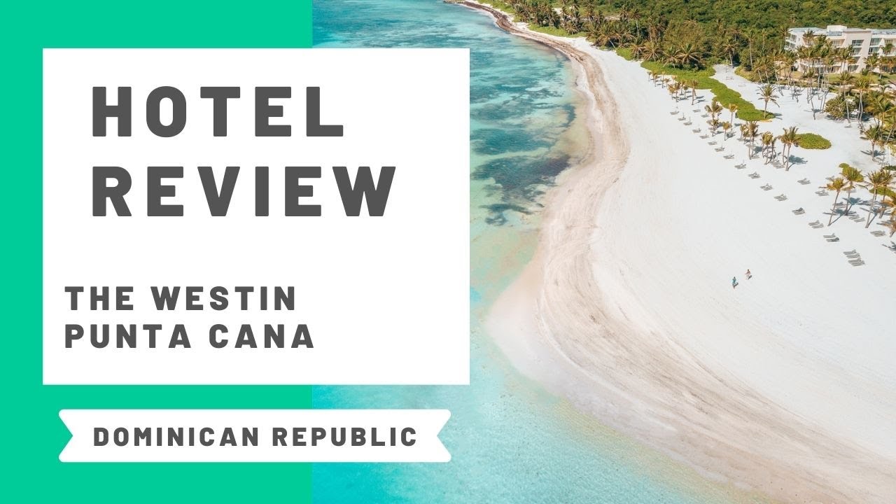 Hotel Review: Westin Puntacana Resort, Dominican Republic