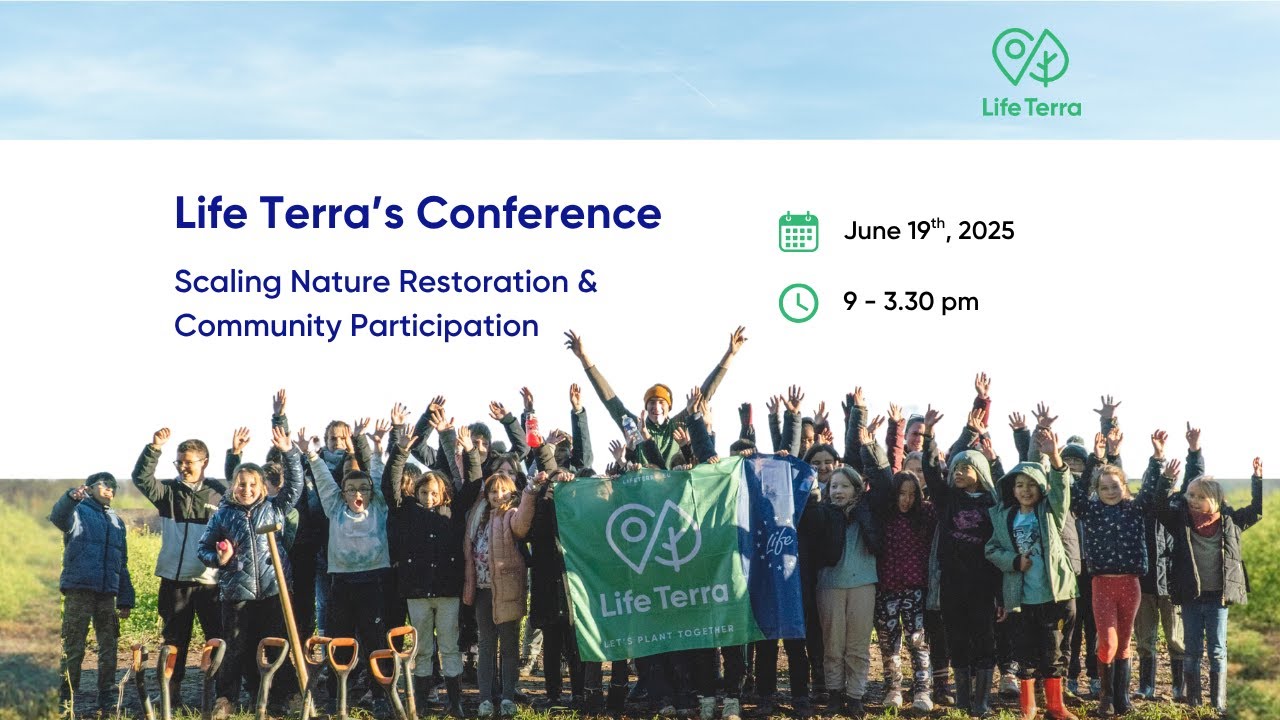 Life Terra Conference: Scaling Nature Restoration & Community Participation