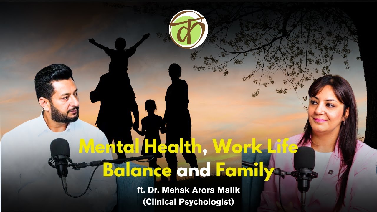 Mental Health , Work Life Balance & Family | Dr Mehak | Kaabil-E-Tareef