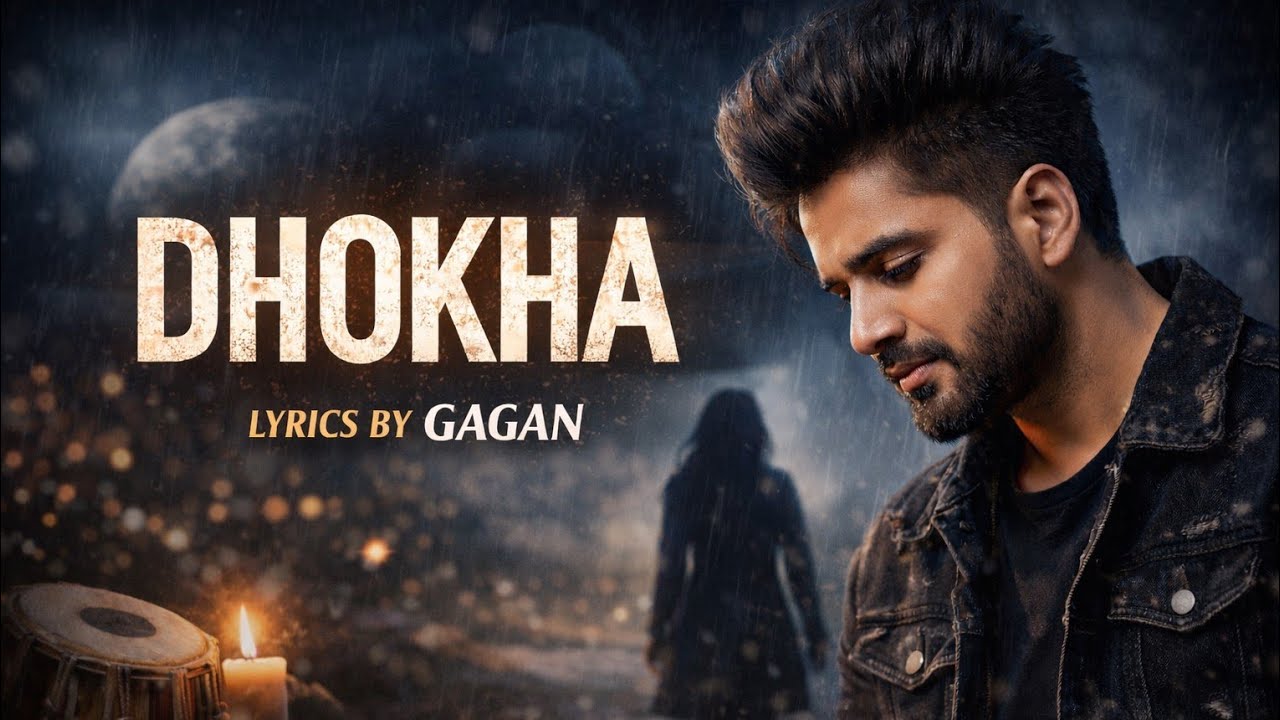 Dhokha (Lyrics By Gagan)New Punjabi Song 