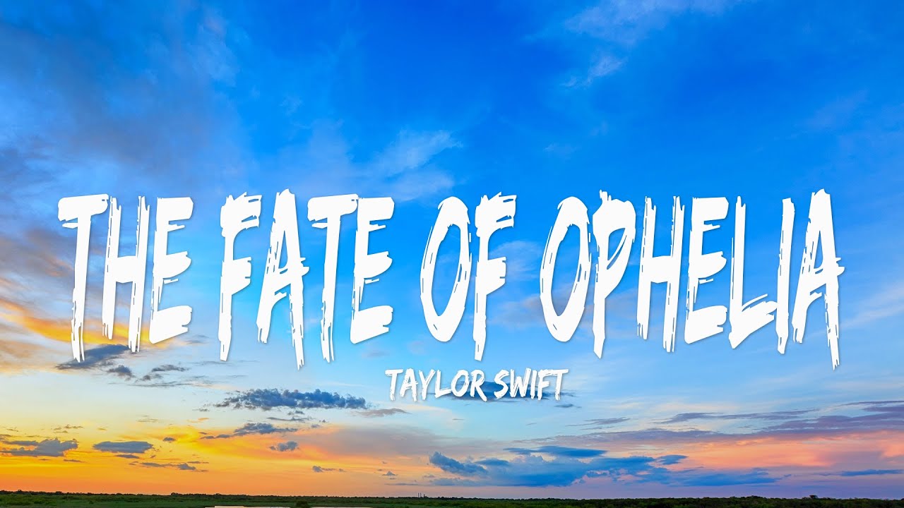 Taylor Swift - The Fate of Ophelia (Lyrics)