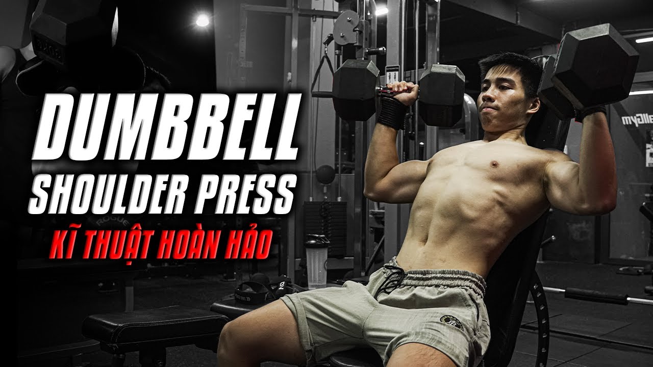 Kỹ thuật DUMBBELL SHOULDER PRESS - Đẩy Vai Với Tạ Đơn | T3KT