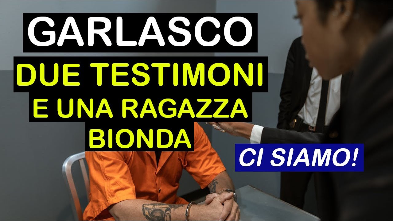 GARLASCO - 2 TESTIMONI OCULARI VEDONO UNA RAGAZZA BIONDA - LE POTENTI AFFERMAZIONI DI DE GIUSEPPE 💥