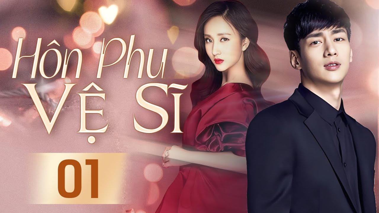 Phim Siêu Hay 2025 | HÔN PHU VỆ SĨ - Tập 01 (Lồng Tiếng) | Phim Ngôn Tình Trung Quốc Đặc Sắc