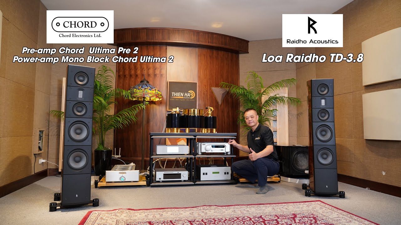Pre-amp Chord  Ultima Pre 2 + Power-amp Chord Ultima 2 + Loa Raidho TD-3.8 - Tự Nhiên - Tinh Tế