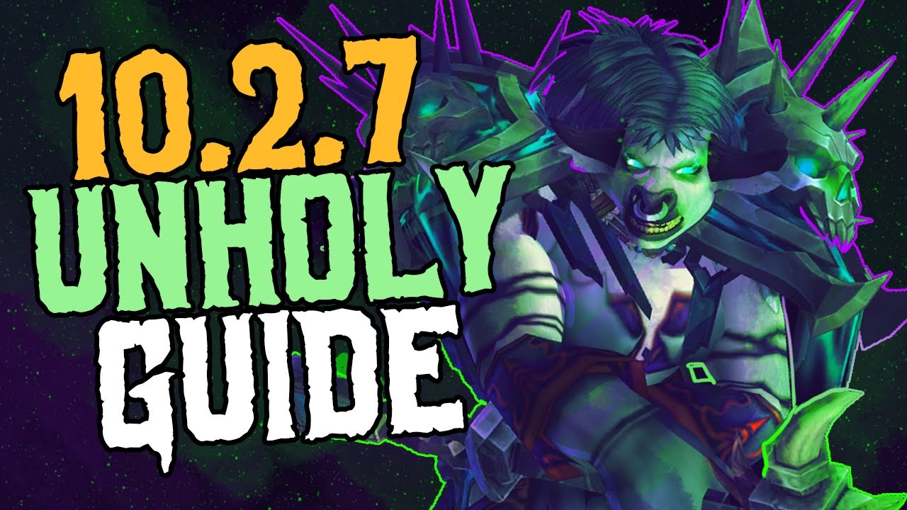 10.2.7 UNHOLY PVP GUIDE (Dragonflight s4)