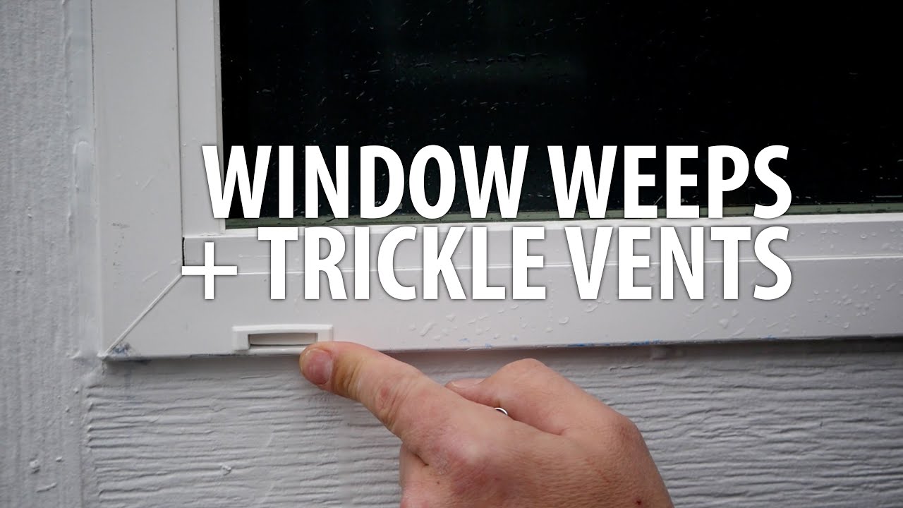 How to Maintain Window Weeps and Trickle Vents