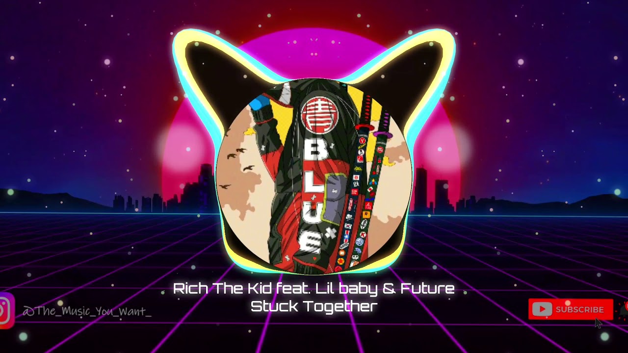 Rich The Kid - Stuck Together Feat. Lil Baby & Future [Bass Boosted]