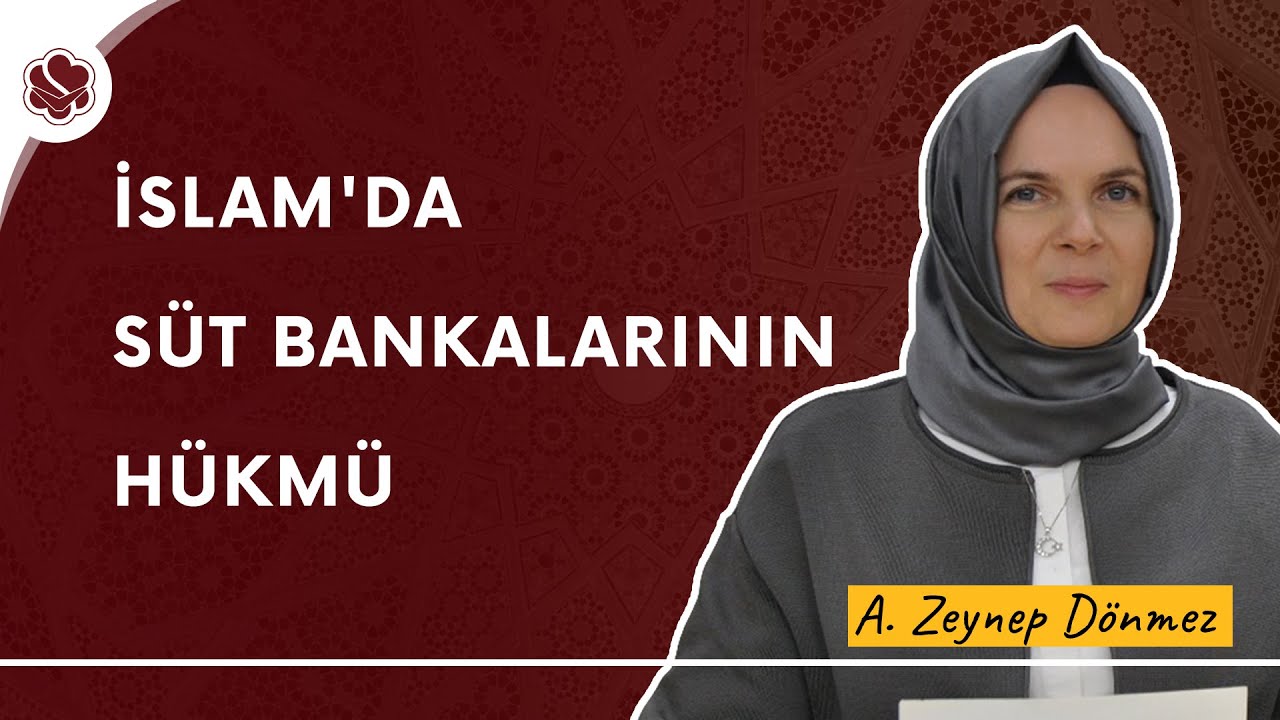 İslam'da Süt Bankalarının Hükmü | A. Zeynep Dönmez