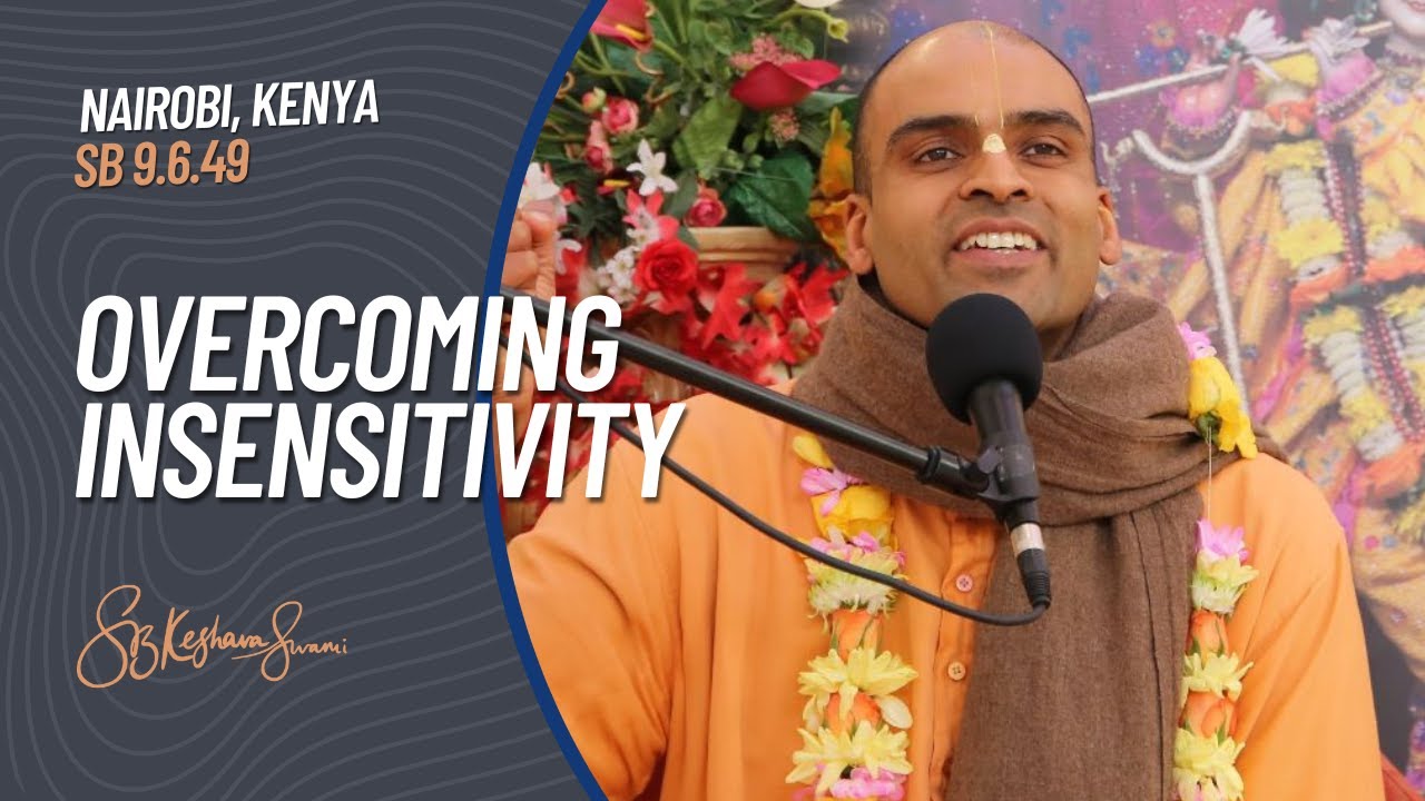 Overcoming Insensitivity | Svayam Bhagavan Keshava Maharaj
