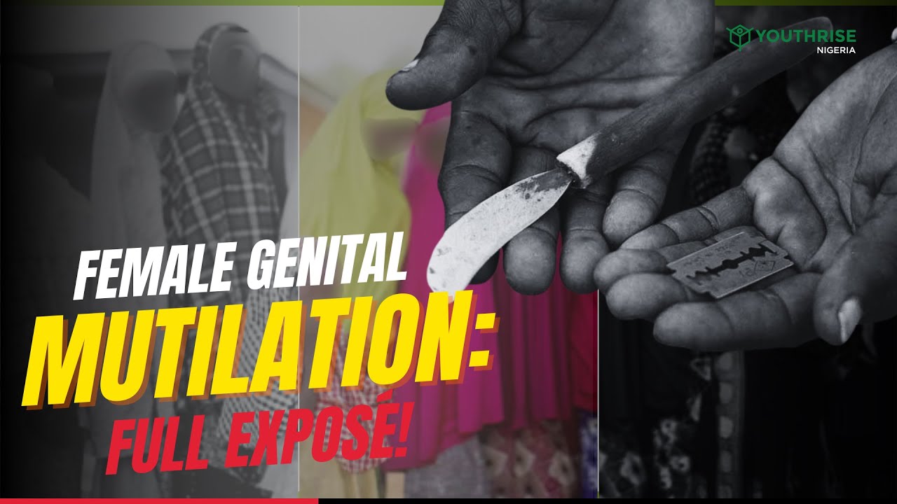 Female Genital Mutilation (FGM) in Nigeria: What, Why, and How to End It | YouthRISE Nigeria