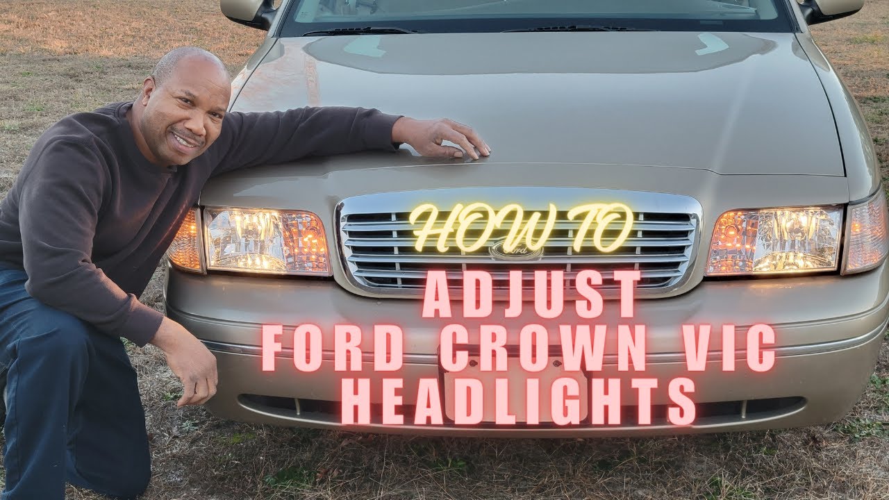 How To Adjust Ford Crown Vic Headlights