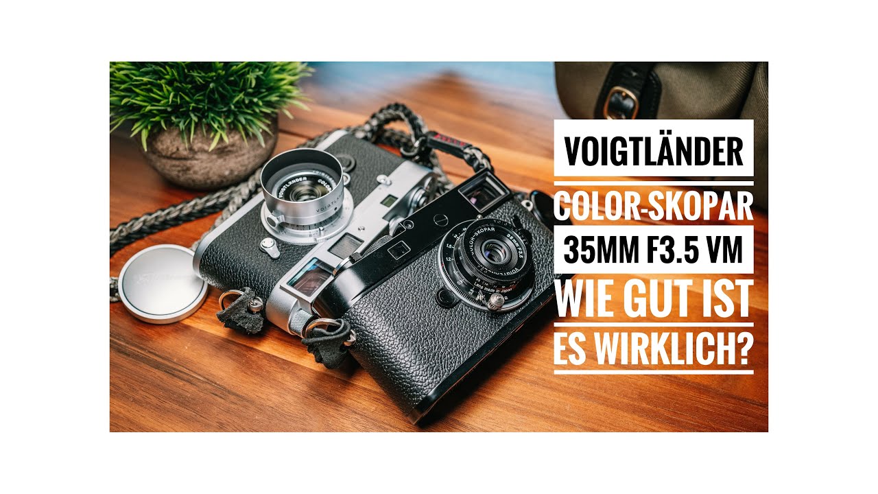 Voigtl&auml;nder Color-Skopar 35mm f3.5 VM asph.&ndash; Ein Erfahrungsbericht