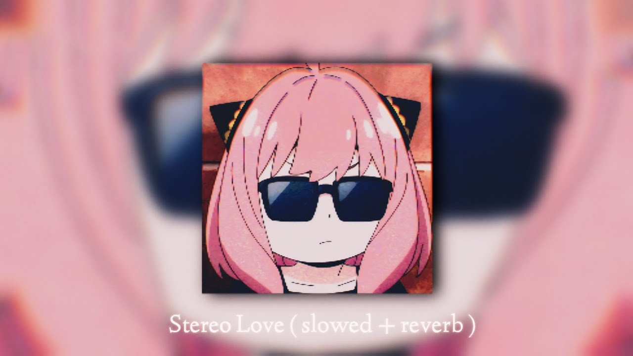 &bull; Stereo Love ( Slowed + Reverb )|| Stereo Love Slowed and Reverb|| Slowly Reverby &bull;