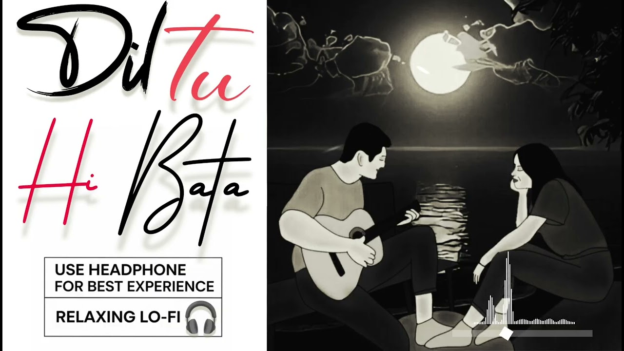 Dil Tu Hi Bata | Lo-fi”Lo-fi Vibe 🌙):“