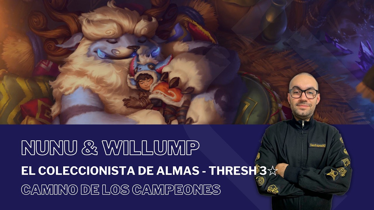 El Coleccionista de Almas - Thresh 3☆ con NUNU & WILLUMP / #PathOfChampions - #LegendsOfRuneterra