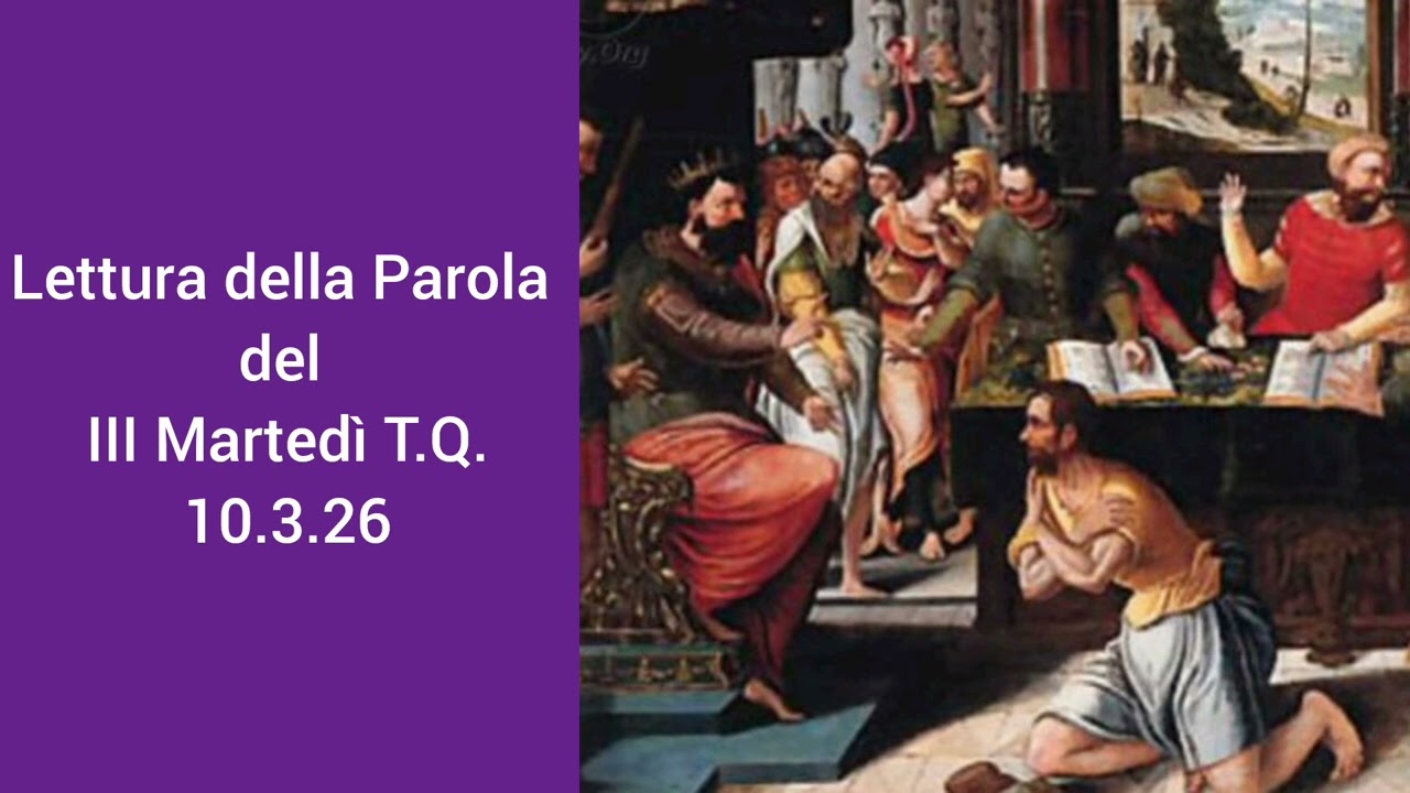 Lettura della Parola del III Martedì T.Q. 10.3.26 don Gabriele Ghinassi 
