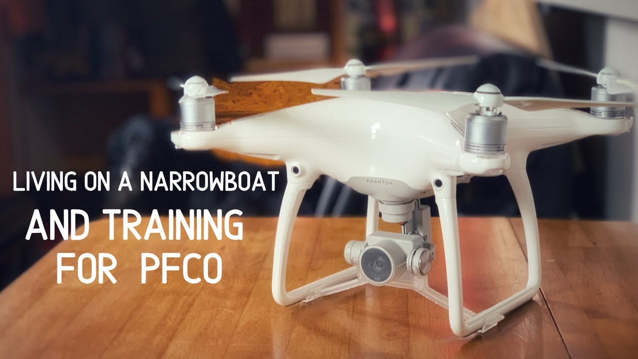 Living on a Narrowboat and training for a Drone licence-PfCO-from the Civil Aviation Authority