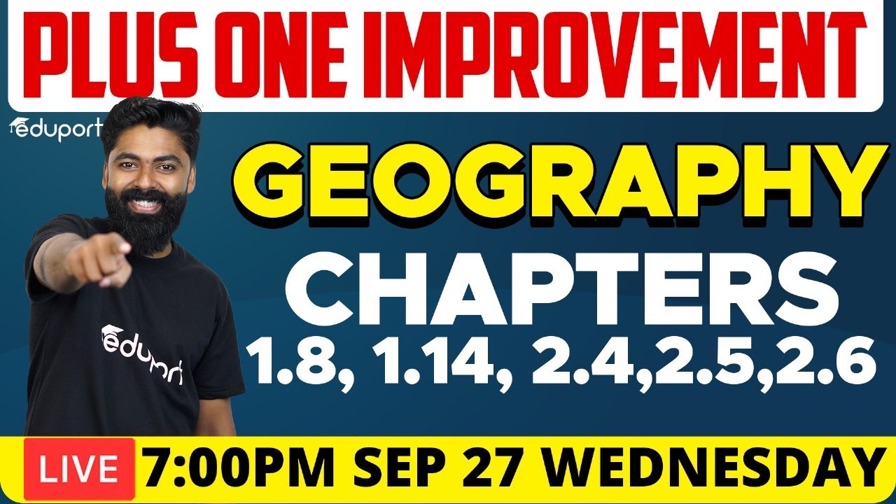 Plus One Improvement Exam - GEOGRAPHY -  Chapters - 1.8, 1.14, 2.4,2.5,2.6 | Eduport Humanities