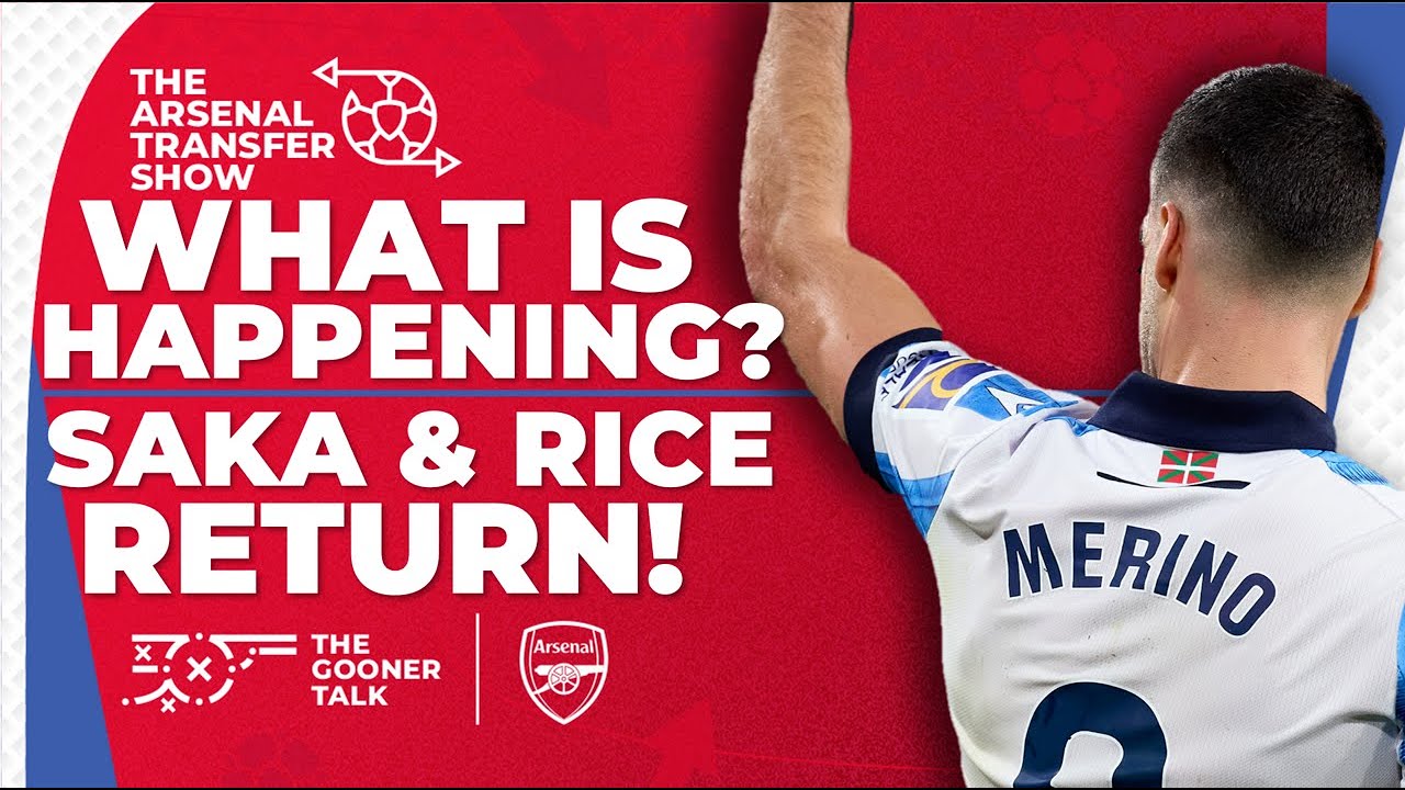 The Arsenal Transfer Show EP499: Mikel Merino, Kieran Tierney, Bukayo Saka, Nicolas Pepe & More!