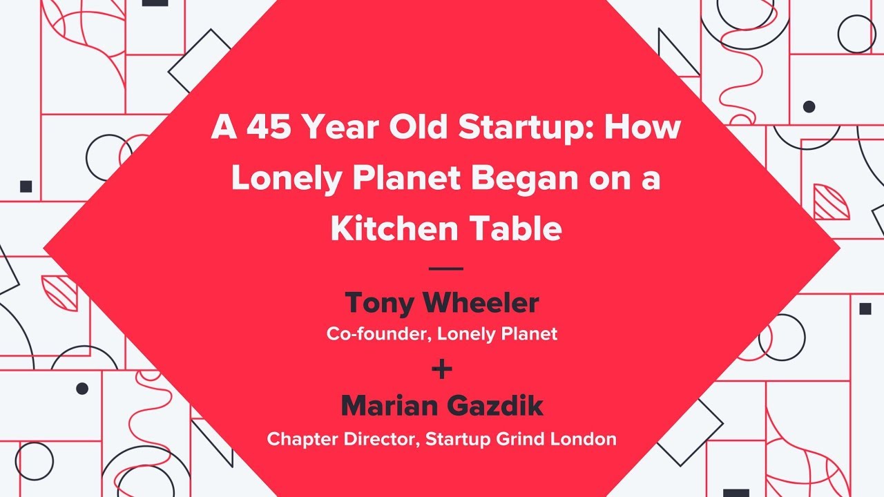 A 45 Year Old Startup - Tony Wheeler
