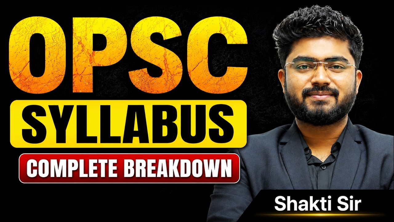 OPSC Syllabus 2027 | OPSC OCS Syllabus Complete Breakdown | Odisha Civil Services Exam | Shakti Sir