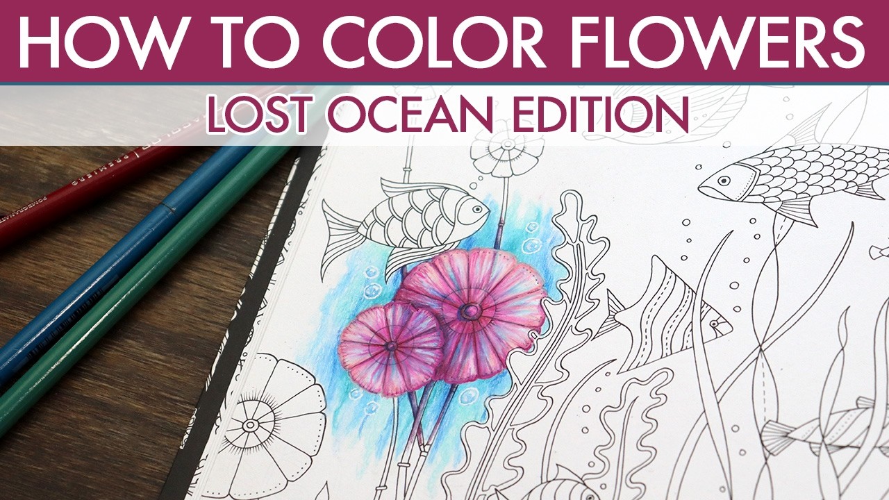 How To Color Flowers: Lost Ocean Edition