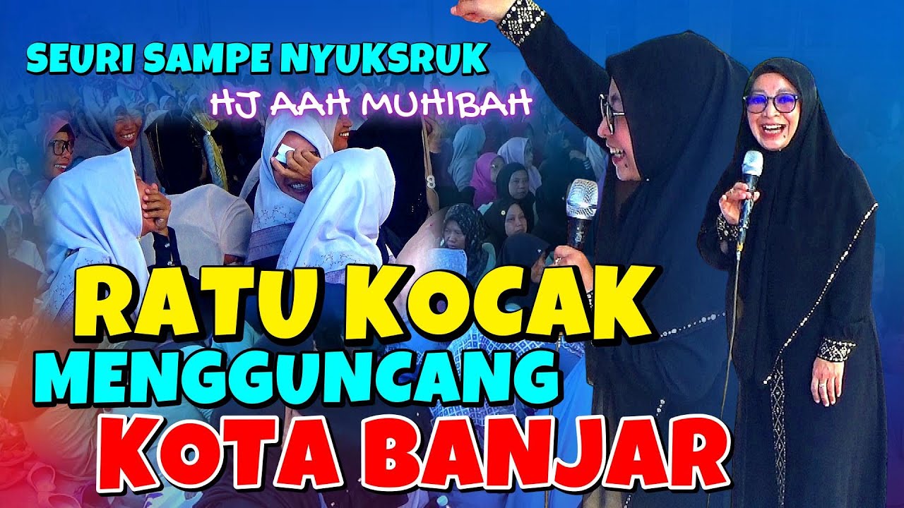 RATU KOCAK HJ AAH MUHIBAH MENGGUNCANG BANJAR, LUCUNYA MINTA AMPUN