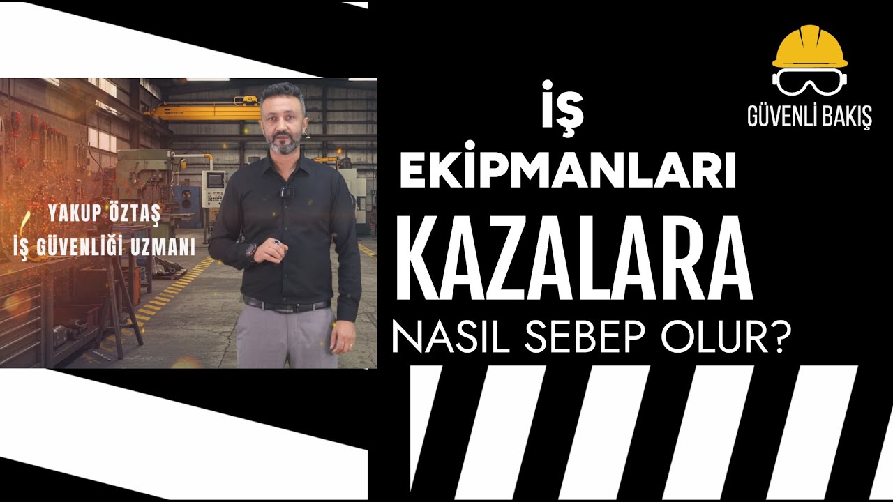 İŞ EKİPMANLARI NASIL KAZALARA SEBEP OLUR