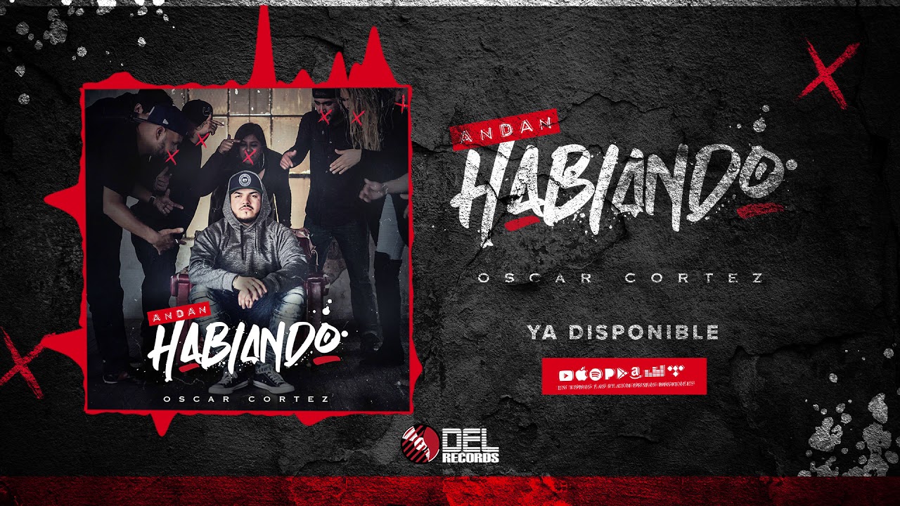 Andan Hablando - (Audio Oficial) - Oscar Cortez - DEL Records 2019