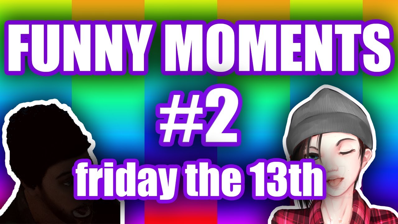 Friday The 13th - Funny Moments Montage #2