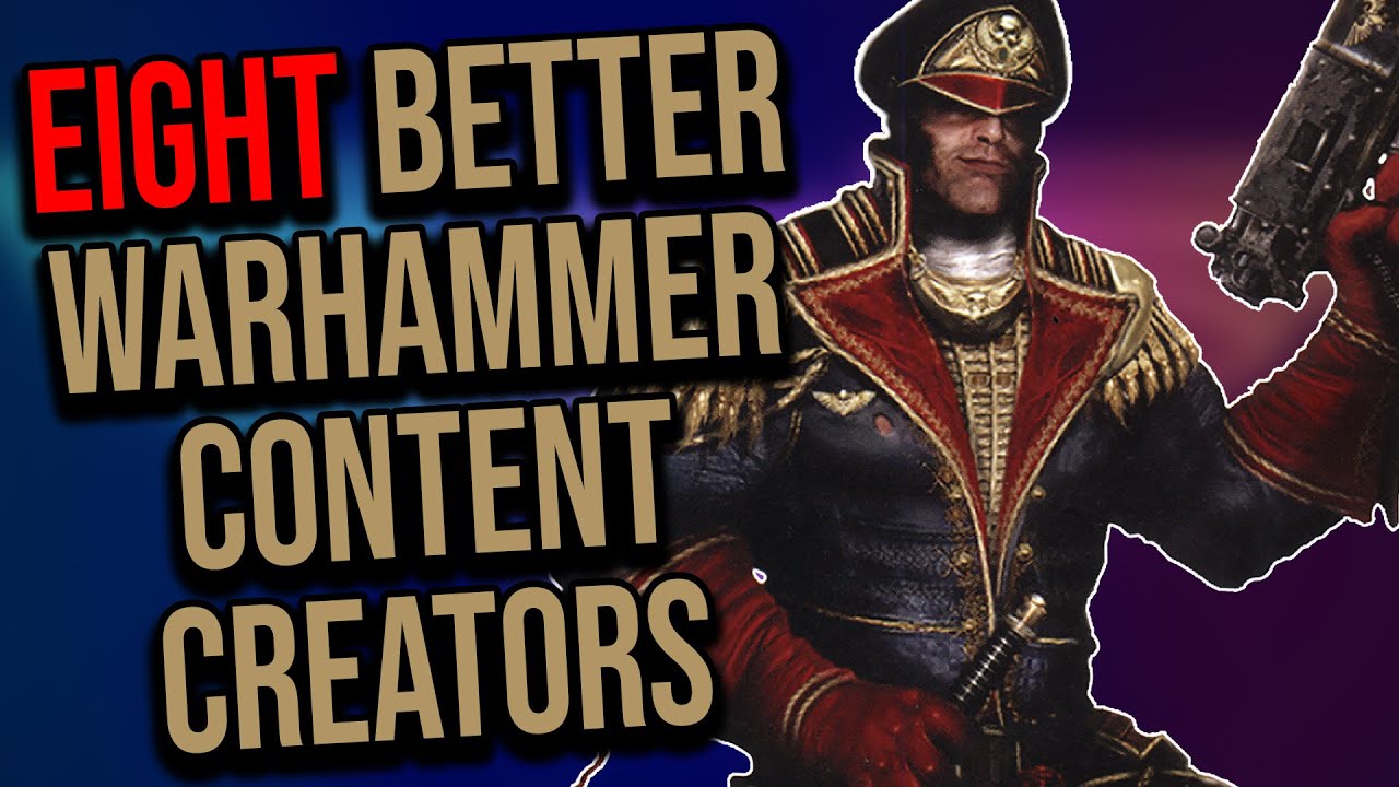 8 Warhammer Youtubers that are better than me