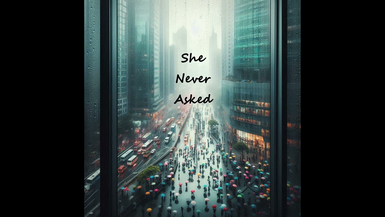 She never asked
