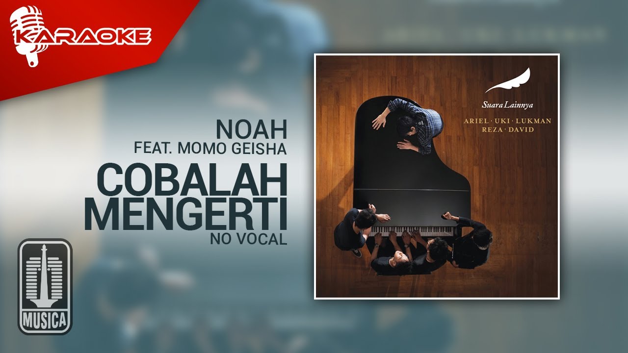 NOAH Feat. Momo GEISHA - Cobalah Mengerti (Official Karaoke Video) | No Vocal