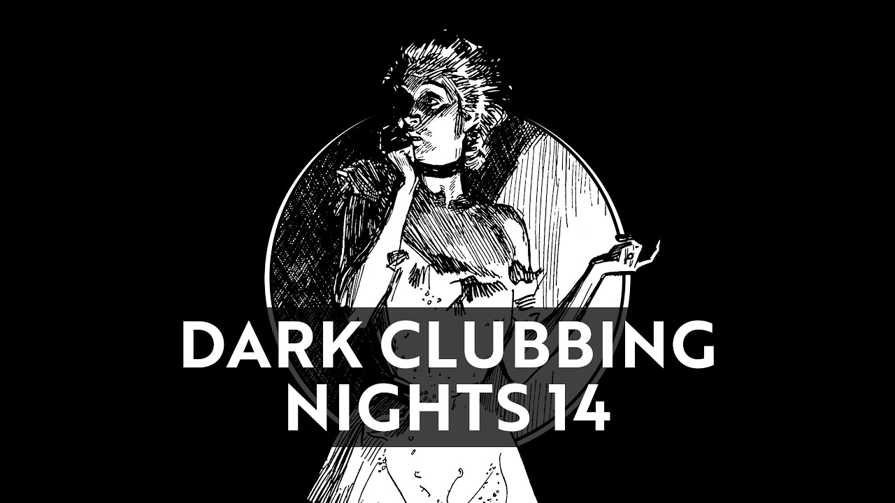 DARK CLUBBING NIGHTS #14 [Mixtape]