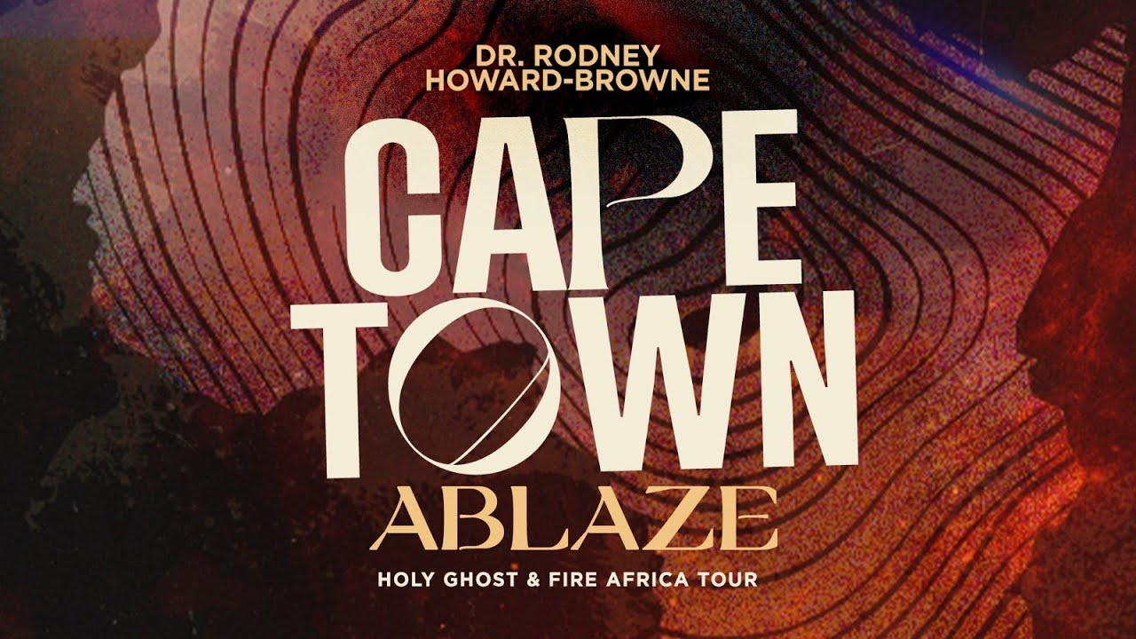 Cape Town Ablaze | Holy Ghost & Fire Africa Tour