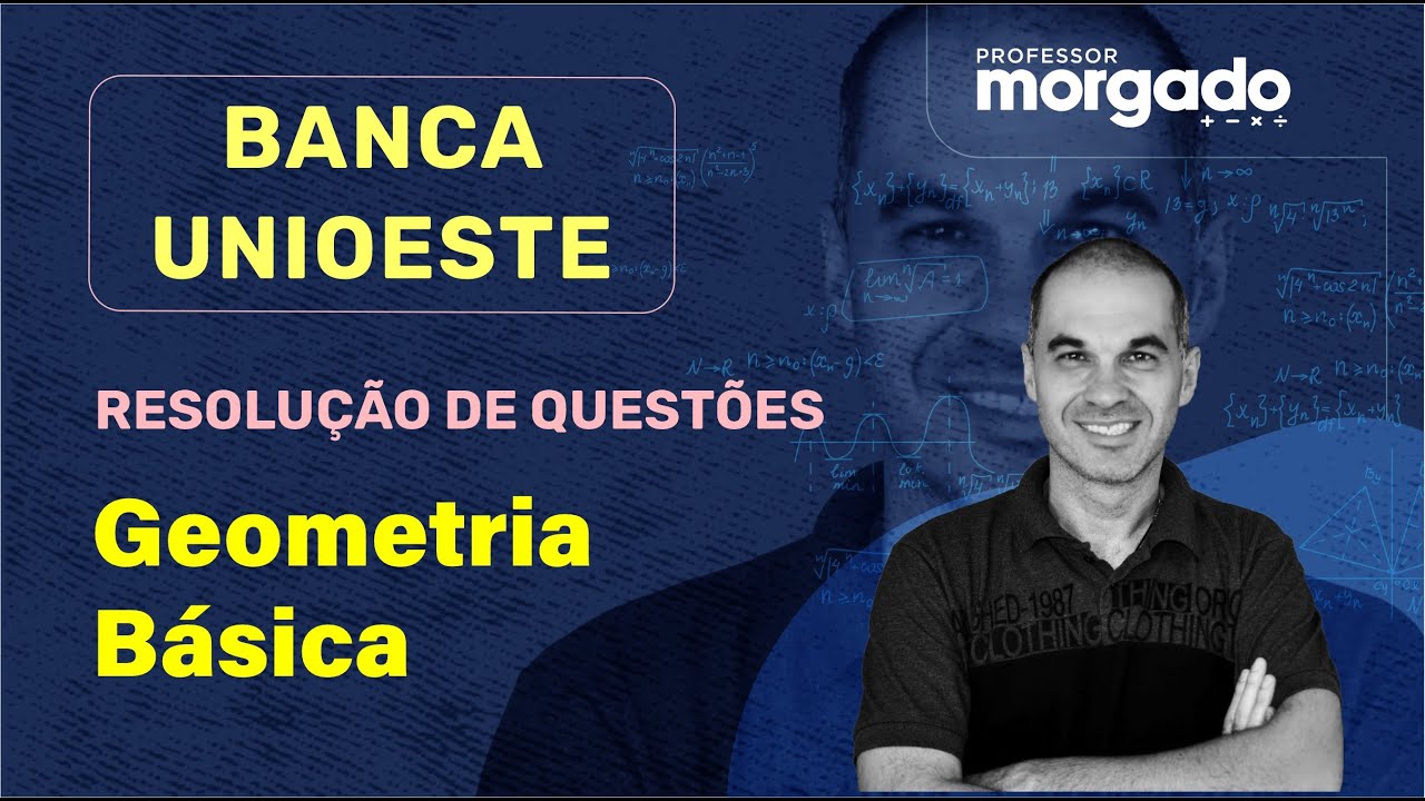 Resolução de Questões ⭐ Banca UNIOESTE ⭐ Geometria Básica