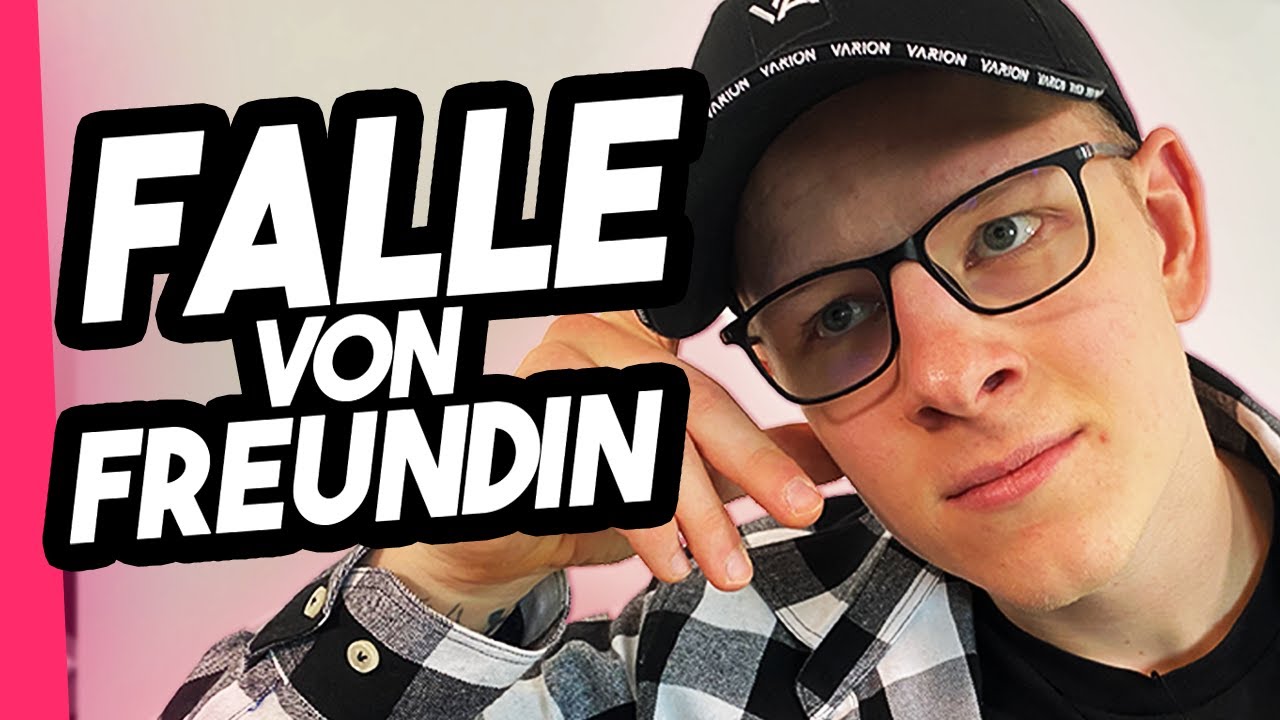 Wenn dir deine Freundin eine Falle stellt.