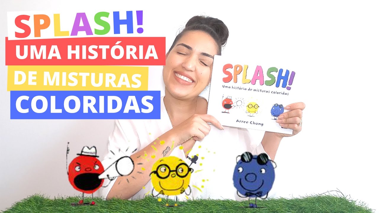 SPLASH! Uma História de Misturas Coloridas - de Arree Chung