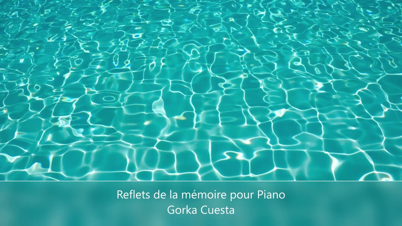 Reflets de la mémoire pour Piano - Gorka Cuesta