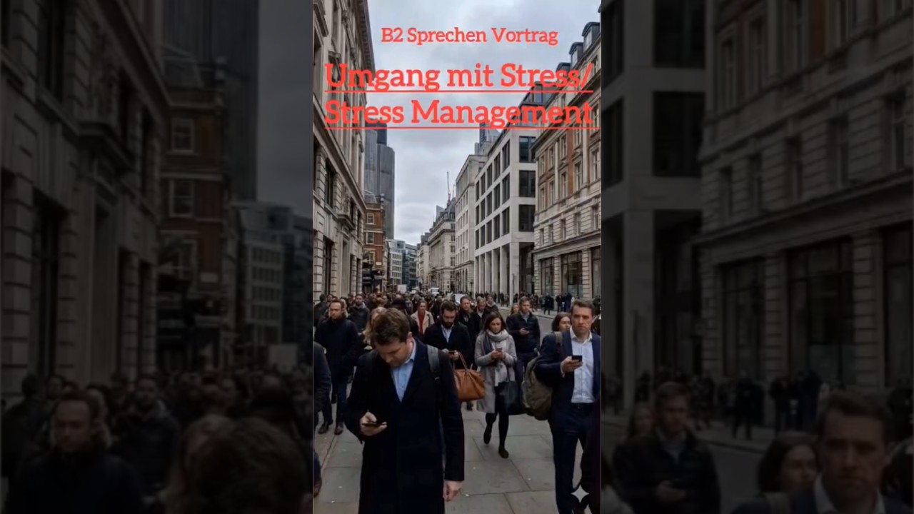 Umgang mit Stress/ Stress Management:B2 Sprechen Vortrag 