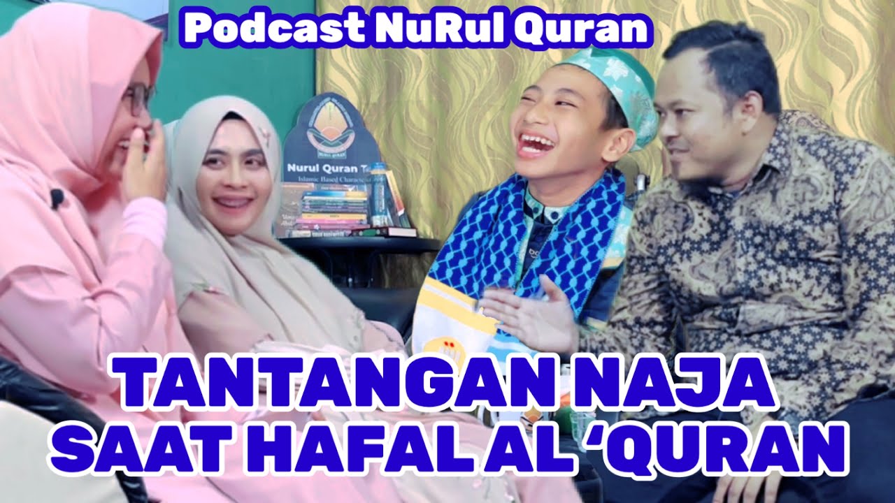 TANTANGAN NAJA SAAT HAFAL AL QURAN DAN CARA MENGATASI