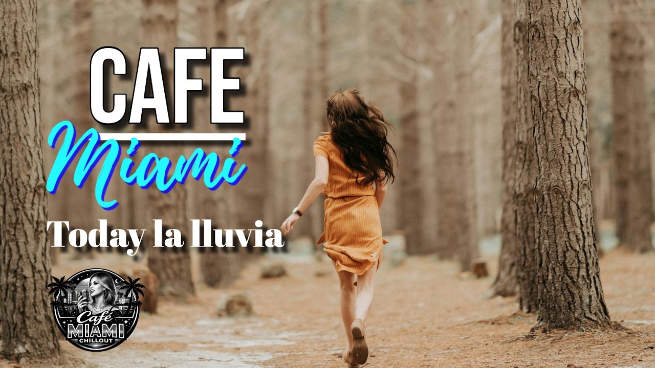 CAFE MIAMI_Today la lluvia_Smooth Jazz_in spanglish
