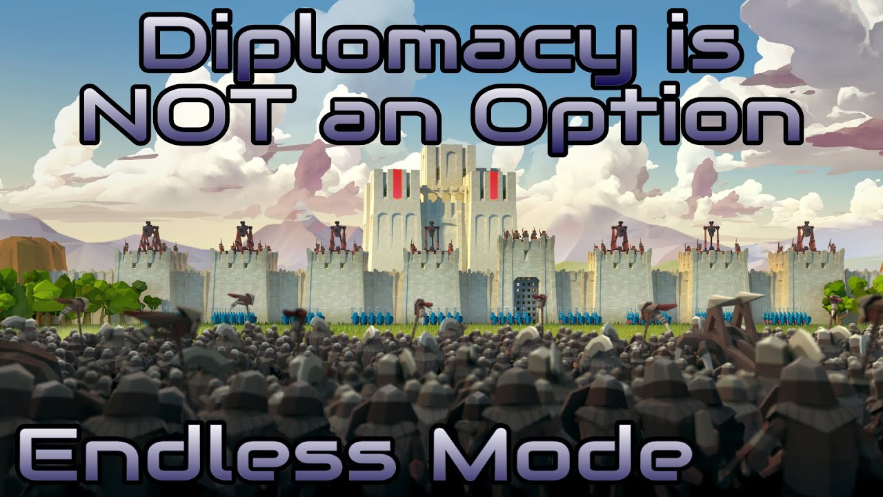 Diplomacy is NOT an Option - Endless Mode - Max. Difficulty